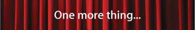 One more thing…
